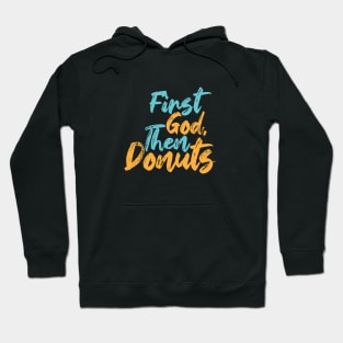 First God Then Donuts Hoodie